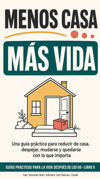 Menos casa, más vida — Una persona mayor clasifica unos pocos objetos con significado en una habitación luminosa, mientras al fondo, por una puerta abierta, se ve una casa más pequeña y acogedora.